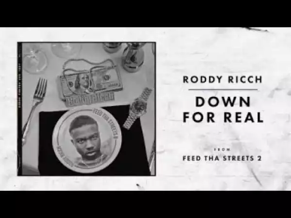 Roddy Ricch - Down For Real